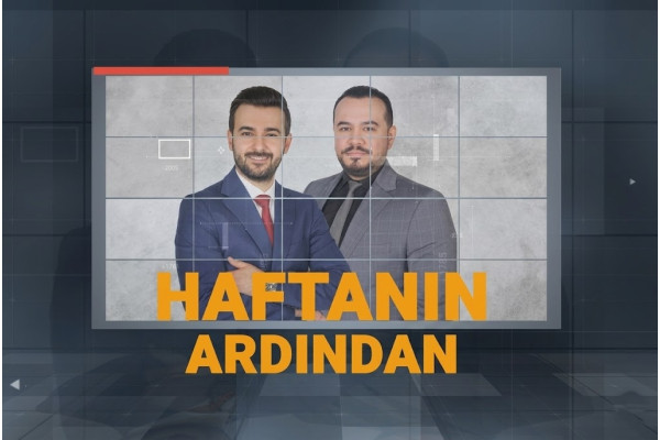 25 Temmuz 2026 Haftanın Ardından